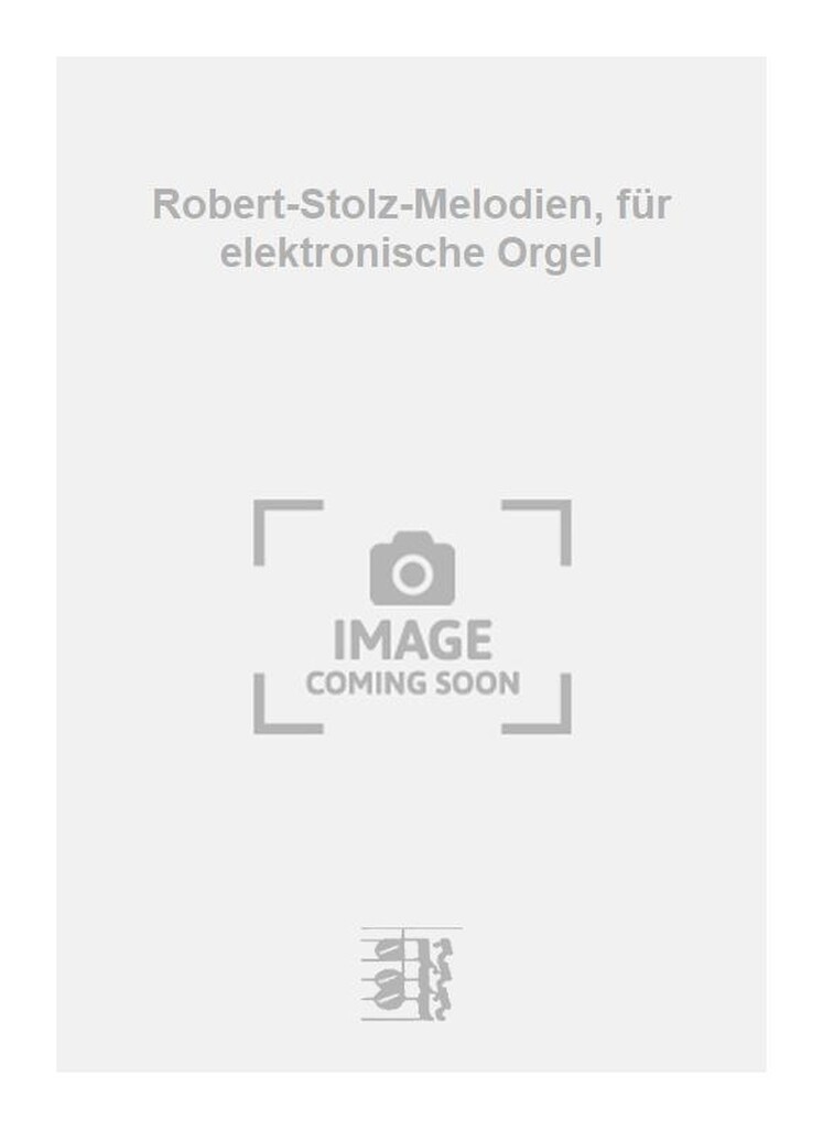 Robert-Stolz-Melodien, für elektronische Orgel
